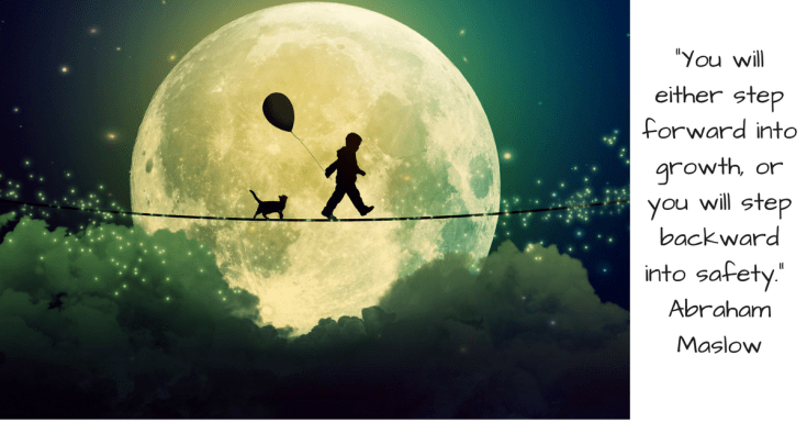 You-will-either-step-forward-into-growth-or-you-will-step-backward-into-safety._-Abraham-Maslow